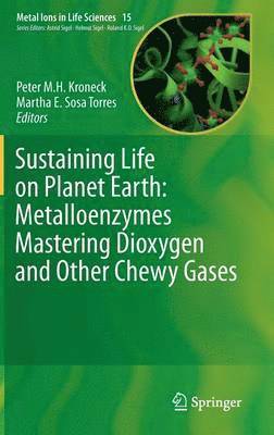 bokomslag Sustaining Life on Planet Earth: Metalloenzymes Mastering Dioxygen and Other Chewy Gases