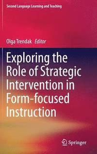 bokomslag Exploring the Role of Strategic Intervention in Form-focused Instruction