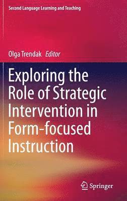 bokomslag Exploring the Role of Strategic Intervention in Form-focused Instruction