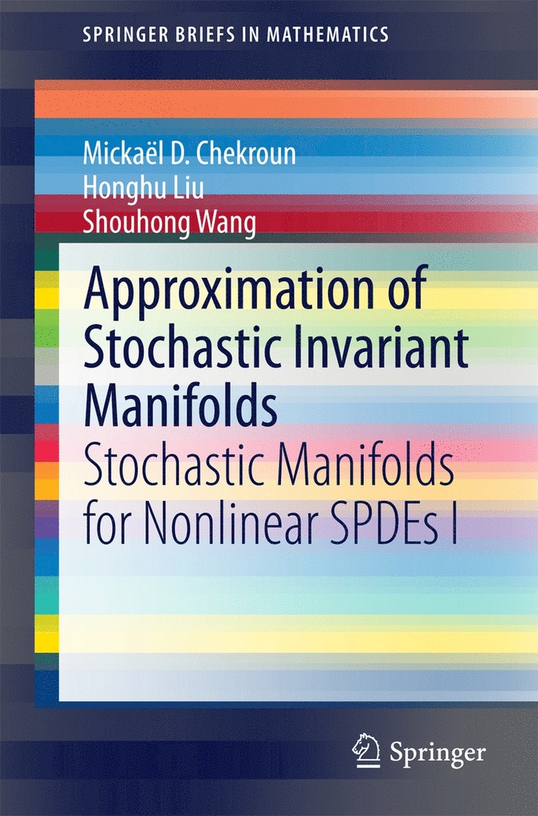 Mickaël D. Chekroun, Honghu Liu, Shouhong Wang - Approximation of Stochastic Invariant Manifolds, Häftad