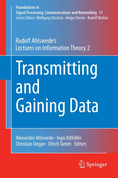 Rudolf Ahlswede, Alexander Ahlswede, Ingo Althöfer, Christian Deppe, Ulrich Tamm - Transmitting and Gaining Data, Inbunden