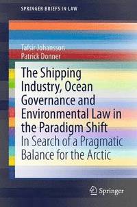 bokomslag The Shipping Industry, Ocean Governance and Environmental Law in the Paradigm Shift