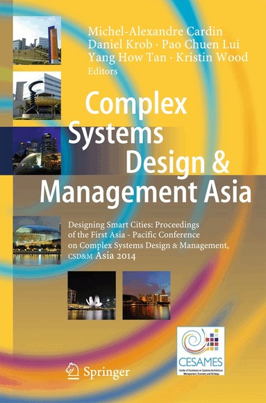 Michel-Alexandre Cardin, Daniel Krob, Pao Chuen Lui, Yang How Tan, Kristin Wood - Complex Systems Design & Management Asia, Inbunden