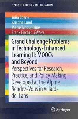 Julia Eberle, Kristine Lund, Pierre Tchounikine, Frank Fischer - Grand Challenge Problems in Technology-Enhanced Learning II: MOOCs and Beyond, Häftad