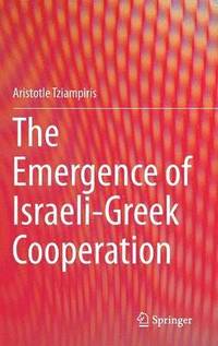 bokomslag The Emergence of Israeli-Greek Cooperation