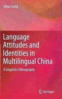 bokomslag Language Attitudes and Identities in Multilingual China