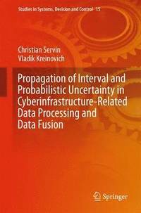 bokomslag Propagation of Interval and Probabilistic Uncertainty in Cyberinfrastructure-related Data Processing and Data Fusion