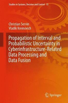 bokomslag Propagation of Interval and Probabilistic Uncertainty in Cyberinfrastructure-related Data Processing and Data Fusion