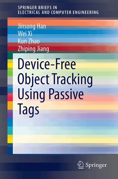 Jinsong Han, Wei Xi, Kun Zhao, Zhiping Jiang - Device-Free Object Tracking Using Passive Tags, Häftad