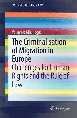 bokomslag The Criminalisation of Migration in Europe