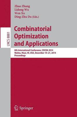 Zhao Zhang, Lidong Wu, Wen Xu, Ding-Zhu Du - Combinatorial Optimization and Applications, Häftad