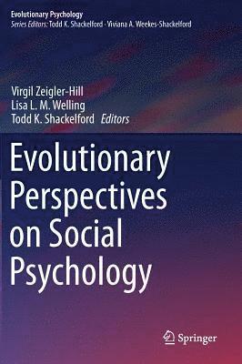 Evolutionary Perspectives on Social Psychology 1