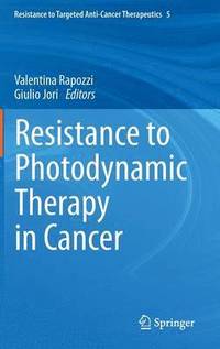 bokomslag Resistance to Photodynamic Therapy in Cancer