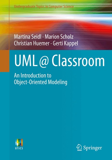 Martina Seidl, Marion Scholz, Christian Huemer, Gerti Kappel - UML @ Classroom, Häftad