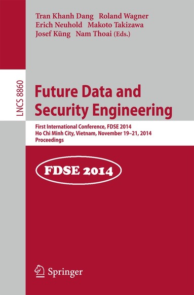 Tran Khanh Dang, Roland Wagner, Erich J. Neuhold, Makoto Takizawa, Josef Küng, Nam Thoai - Future Data and Security Engineering, Häftad