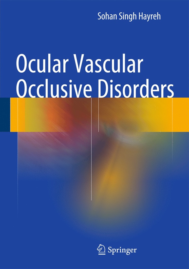 Sohan Singh Hayreh - Ocular Vascular Occlusive Disorders, Inbunden