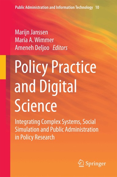 Marijn Janssen, Maria A. Wimmer, Ameneh Deljoo - Policy Practice and Digital Science, Inbunden