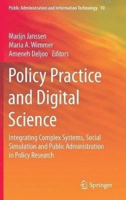 Marijn Janssen, Maria A. Wimmer, Ameneh Deljoo - Policy Practice and Digital Science, Inbunden