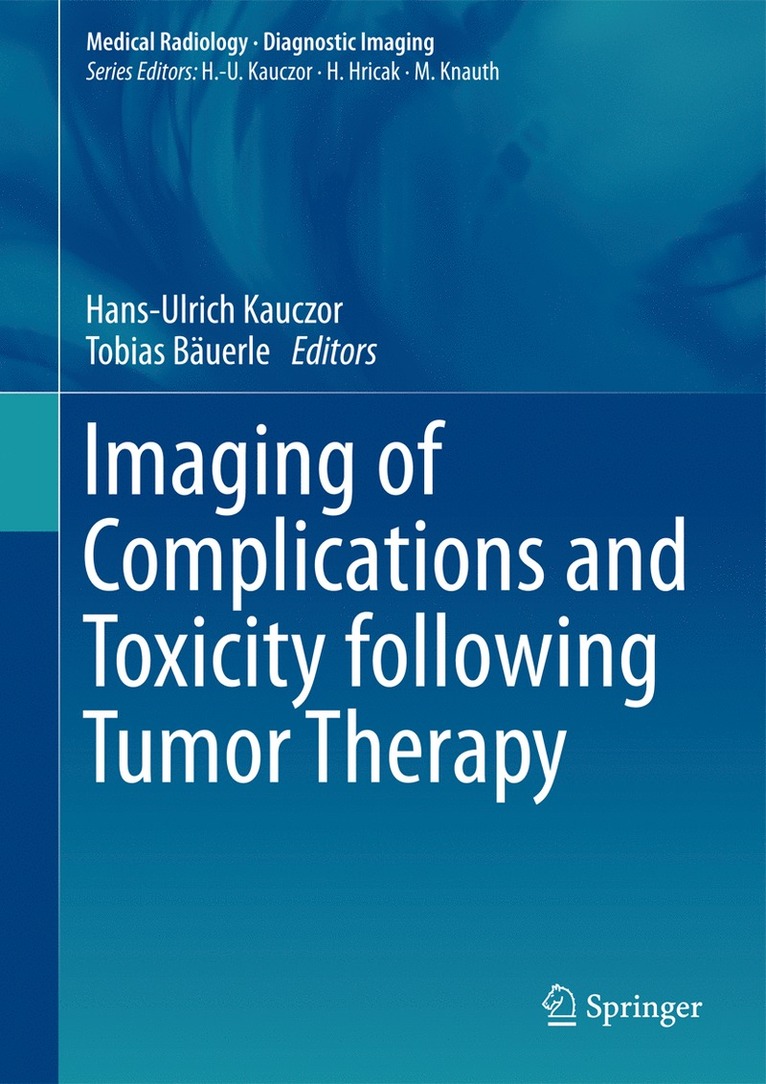 Hans-Ulrich Kauczor, Tobias Bäuerle, Tobias Bauerle - Imaging of Complications and Toxicity following Tumor Therapy, Inbunden