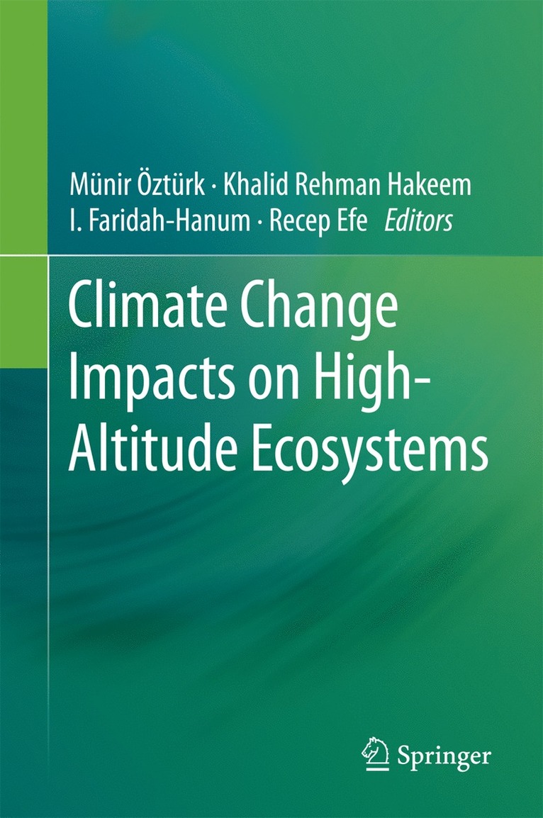 Münir Öztürk, Khalid Rehman Hakeem, I. Faridah-Hanum, Recep Efe - Climate Change Impacts on High-Altitude Ecosystems, Inbunden