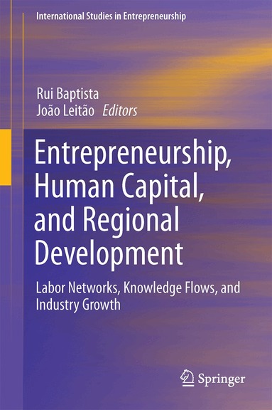 Rui Baptista, João Leitão - Entrepreneurship, Human Capital, and Regional Development, Inbunden
