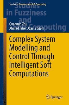 Complex System Modelling and Control Through Intelligent Soft Computations 1