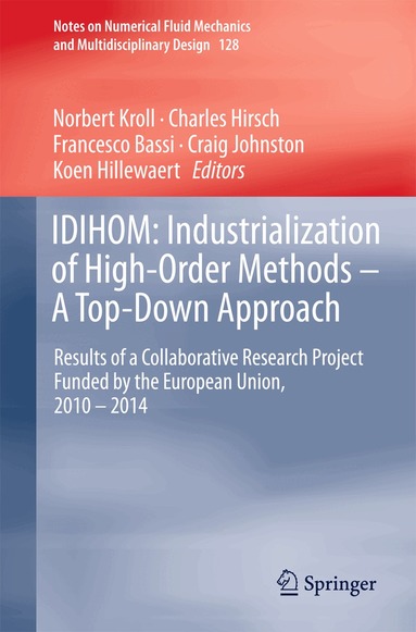 Norbert Kroll, Charles Hirsch, Francesco Bassi, Craig Johnston, Koen Hillewaert - IDIHOM: Industrialization of High-Order Methods - A Top-Down Approach, Inbunden