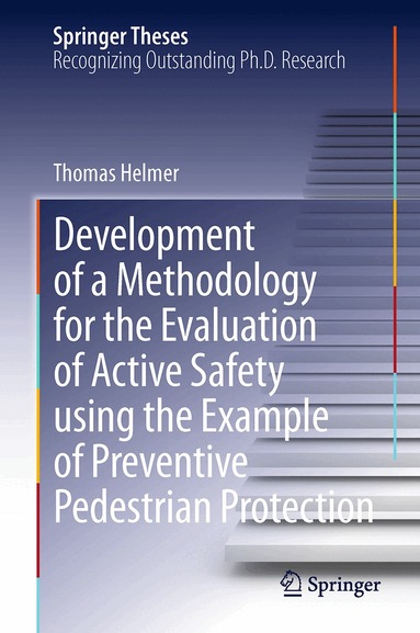 Thomas Helmer - Development of a Methodology for the Evaluation of Active Safety using the Example of Preventive Pedestrian Protection, Inbunden