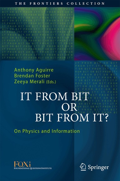 Anthony Aguirre, Brendan Foster, Zeeya Merali - It From Bit or Bit From It?, Inbunden
