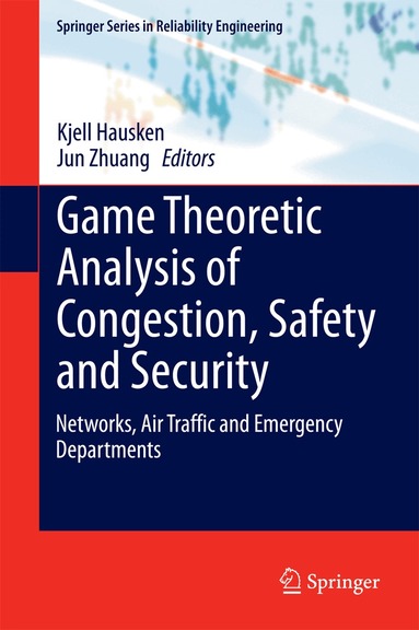 Kjell Hausken, Jun Zhuang - Game Theoretic Analysis of Congestion, Safety and Security, Inbunden