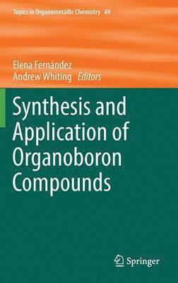 bokomslag Synthesis and Application of Organoboron Compounds