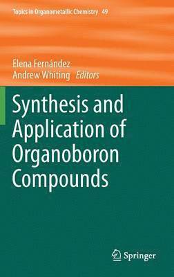 Synthesis and Application of Organoboron Compounds 1