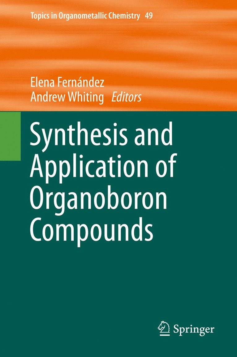 Elena Fernández, Andrew Whiting - Synthesis and Application of Organoboron Compounds, Inbunden