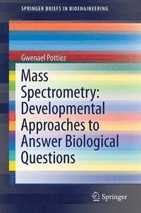 bokomslag Mass Spectrometry: Developmental Approaches to Answer Biological Questions