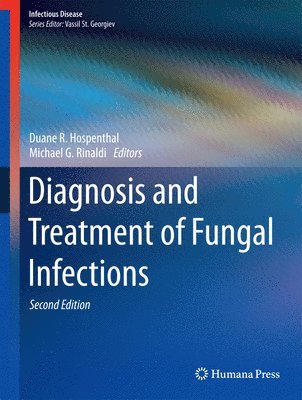 Duane R. Hospenthal, Michael G. Rinaldi - Diagnosis and Treatment of Fungal Infections, Inbunden