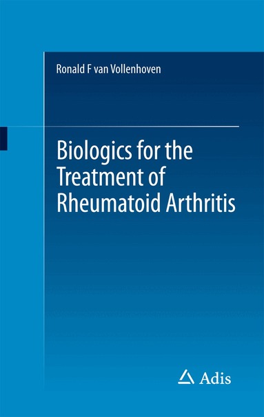 Ronald van Vollenhoven - Biologics for the Treatment of Rheumatoid Arthritis, Häftad