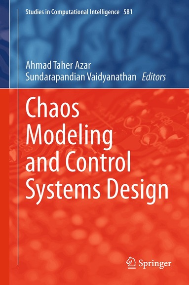Ahmad Taher Azar, Sundarapandian Vaidyanathan - Chaos Modeling and Control Systems Design, Inbunden