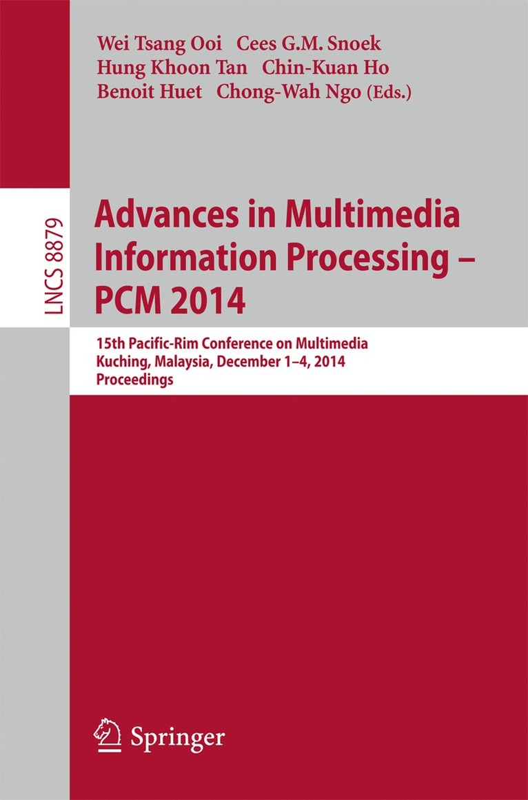 Wei Tsang Ooi, Cees G.M. Snoek, Hung Khoon Tan, Chin Kuan Ho, Benoit Huet, Chong-Wah Ngo, Cees G. M. Snoek - Advances in Multimedia Information Processing - PCM 2014, Häftad
