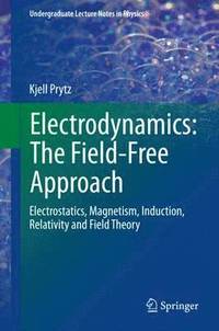 bokomslag Electrodynamics: The Field-Free Approach