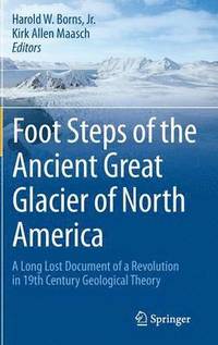 bokomslag Foot Steps of the Ancient Great Glacier of North America