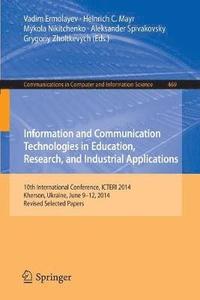 bokomslag Information and Communication Technologies in Education, Research, and Industrial Applications