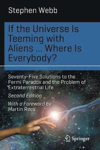 bokomslag If the Universe Is Teeming with Aliens ... WHERE IS EVERYBODY?: Seventy-Five Solutions to the Fermi Paradox and the Problem of Extraterrestrial Life