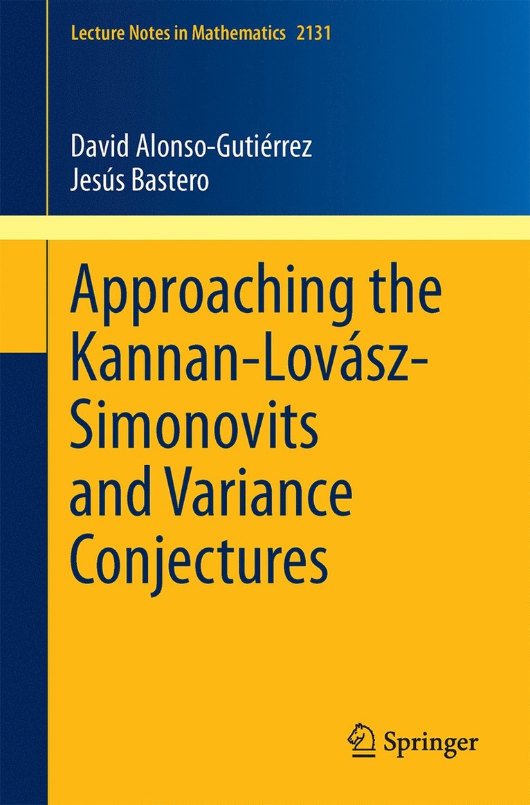 David Alonso-Gutiérrez, Jesús Bastero - Approaching the Kannan-Lovász-Simonovits and Variance Conjectures, Häftad