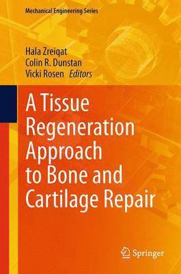 bokomslag A Tissue Regeneration Approach to Bone and Cartilage Repair