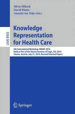 Silvia Miksch, David Riaño, Annette ten Teije - Knowledge Representation for Health Care, Häftad