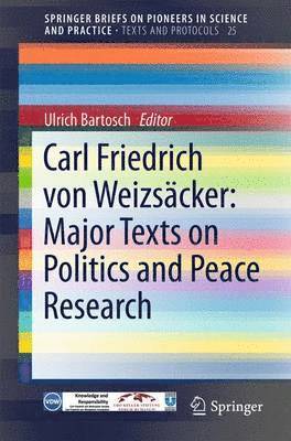 Carl Friedrich von Weizscker: Major Texts on Politics and Peace Research 1
