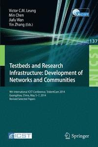 bokomslag Testbeds and Research Infrastructure: Development of Networks and Communities