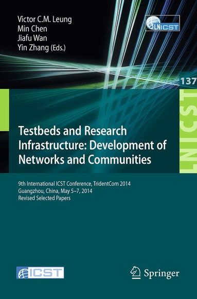 Victor C.M. Leung, Min Chen, Jiafu Wan, Yin Zhang - Testbeds and Research Infrastructure: Development of Networks and Communities, Häftad