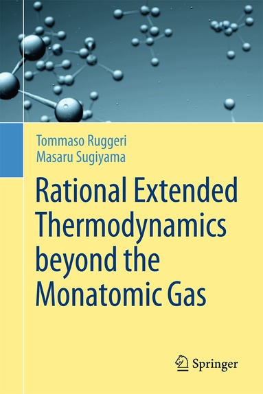 Tommaso Ruggeri, Masaru Sugiyama - Rational Extended Thermodynamics beyond the Monatomic Gas, Inbunden