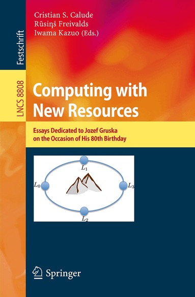 Cristian S. Calude, Rūsiņš Freivalds, Iwama Kazuo - Computing with New Resources, Häftad